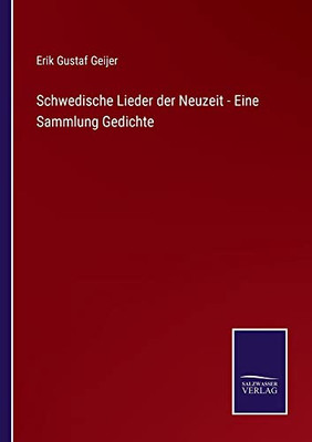 Schwedische Lieder Der Neuzeit - Eine Sammlung Gedichte (German Edition)