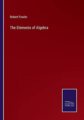 The Elements Of Algebra