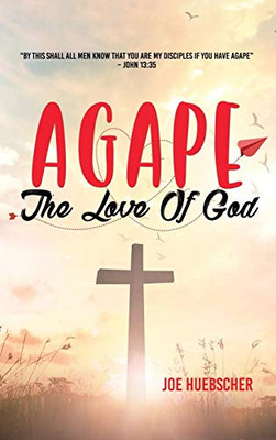 Agape: The Love of God - 9781950947546