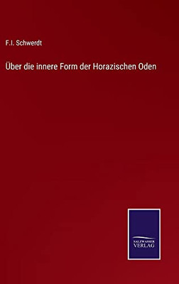 Über Die Innere Form Der Horazischen Oden (German Edition)