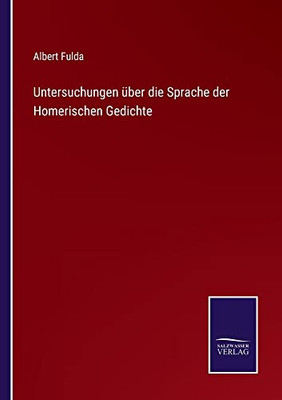 Untersuchungen Über Die Sprache Der Homerischen Gedichte (German Edition)