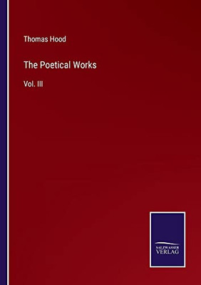 The Poetical Works: Vol. Iii