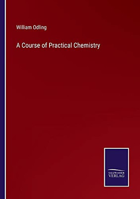 A Course Of Practical Chemistry