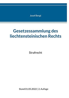 Gesetzessammlung Des Liechtensteinischen Rechts: Strafrecht (German Edition)