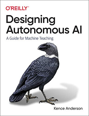 Designing Autonomous Ai: A Guide For Machine Teaching