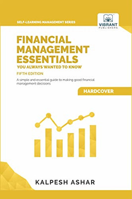 Financial Management Essentials You Always Wanted To Know: 5Th Edition (Self-Learning Management Series)