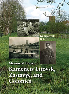 Memorial Book Of Kamenets Litovsk, Zastavye, And Colonies (Kamyanyets, Belarus)