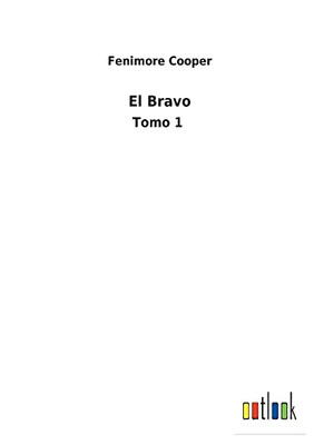 El Bravo: Tomo 1 (Spanish Edition)