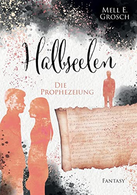 Halbseelen: Die Prophezeiung (German Edition)