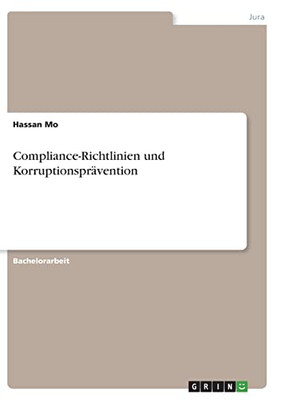 Compliance-Richtlinien Und Korruptionsprävention (German Edition)