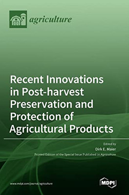 Recent Innovations In Post-Harvest Preservation And Protection Of Agricultural Products