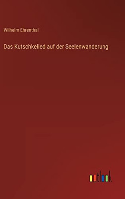 Das Kutschkelied Auf Der Seelenwanderung (German Edition)