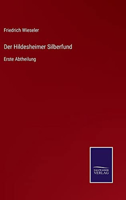 Der Hildesheimer Silberfund: Erste Abtheilung (German Edition)