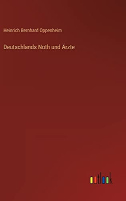 Deutschlands Noth Und Ärzte (German Edition)