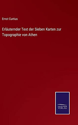 Erläuternder Text Der Sieben Karten Zur Topographie Von Athen (German Edition)