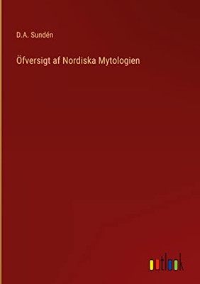 Öfversigt Af Nordiska Mytologien (Swedish Edition)