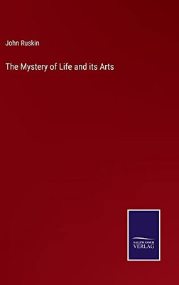 The Mystery Of Life And Its Arts