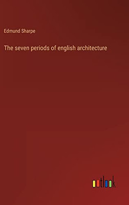 The Seven Periods Of English Architecture