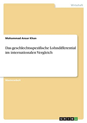 Das Geschlechtsspezifische Lohndifferential Im Internationalen Vergleich (German Edition)