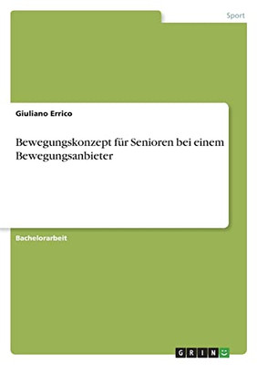Bewegungskonzept Für Senioren Bei Einem Bewegungsanbieter (German Edition)
