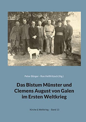 Das Bistum Münster Und Clemens August Von Galen Im Ersten Weltkrieg: Forschungen - Quellen (German Edition)