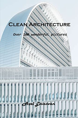 Clean Architecture: Over 100 Wonderful Pictures