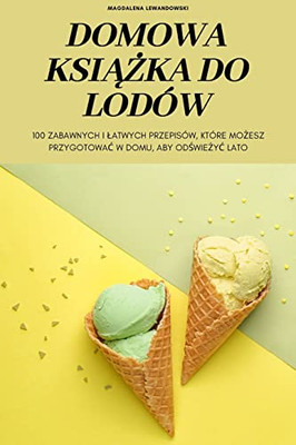 Domowa Ksiazka Do Lodów (Polish Edition)