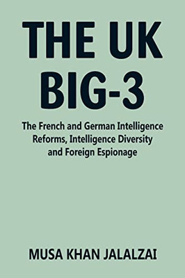 The Uk Big-3: The French And German Intelligence Reforms, Intelligence Diversity And Foreign Espionage