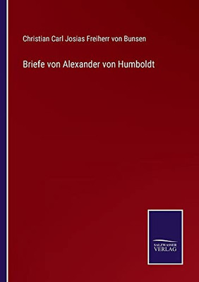 Briefe Von Alexander Von Humboldt (German Edition)