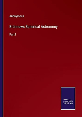 Brünnows Spherical Astronomy: Part I