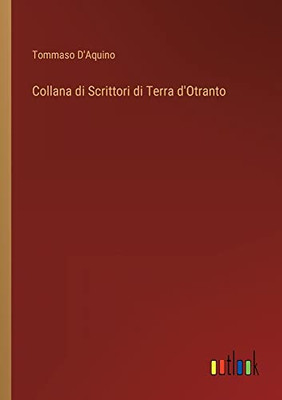 Collana Di Scrittori Di Terra D'Otranto (Italian Edition)