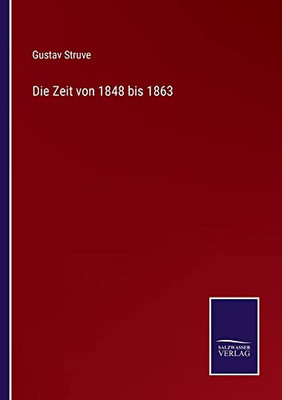 Die Zeit Von 1848 Bis 1863 (German Edition)