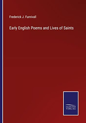 Early English Poems And Lives Of Saints