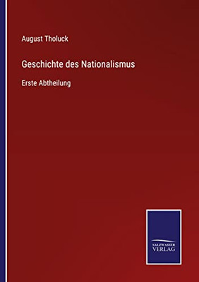 Geschichte Des Nationalismus: Erste Abtheilung (German Edition)