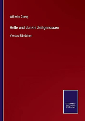 Helle Und Dunkle Zeitgenossen: Viertes Bändchen (German Edition)