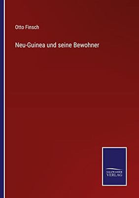 Neu-Guinea Und Seine Bewohner (German Edition)