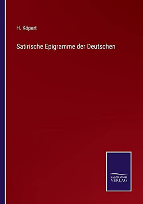 Satirische Epigramme Der Deutschen (German Edition)