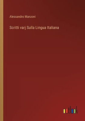 Scritti Varj Sulla Lingua Italiana (Italian Edition)