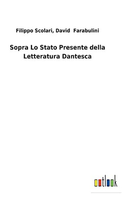 Sopra Lo Stato Presente Della Letteratura Dantesca (Italian Edition)