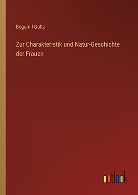 Zur Charakteristik Und Natur-Geschichte Der Frauen (German Edition)