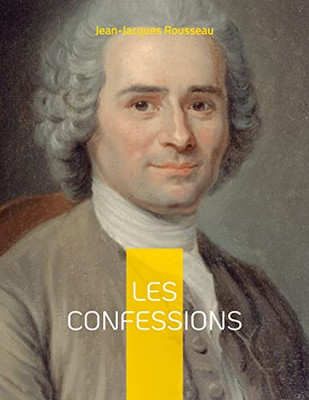 Les Confessions: Une Autobiographie (French Edition)