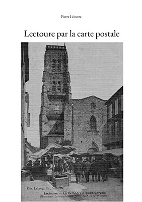 Lectoure Par La Carte Postale (French Edition)