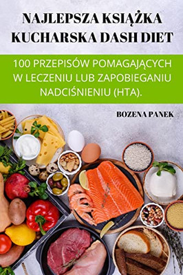 Najlepsza Ksiazka Kucharska Dash Diet (Polish Edition)