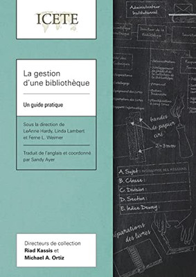 La Gestion D'Une Bibliothèque: Un Guide Pratique (Collection Icete) (French Edition)