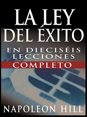 La Ley Del Exito (The Law Of Success) (Spanish Edition)