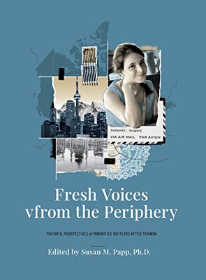 Fresh Voices From The Periphery: Youthful Perspectives Of Minorities 100 Years After Trianon