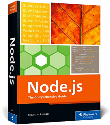 Node.Js: The Comprehensive Guide To Server-Side Javascript Programming