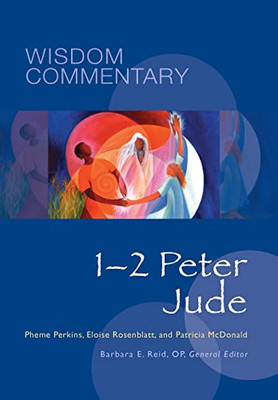 12 Peter And Jude (Volume 56) (Wisdom Commentary Series)