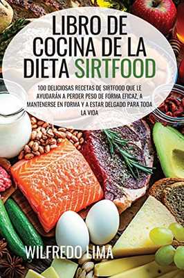 Libro De Cocina De La Dieta Sirtfood (Spanish Edition)