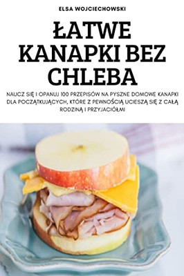 Latwe Kanapki Bez Chleba (Turkish Edition)